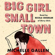 Title: Big Girl, Small Town, Author: Michelle Gallen