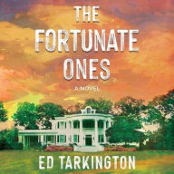 Title: The Fortunate Ones, Author: Ed Tarkington