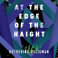 Title: At the Edge of the Haight, Author: Katherine Seligman