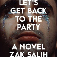 Title: Let's Get Back to the Party, Author: Zak Salih