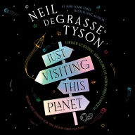 Title: Just Visiting This Planet, Revised and Updated for the Twenty-First Century: Further Scientific Adventures of Merlin from Omniscia, Author: Neil deGrasse Tyson