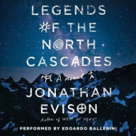 Title: Legends of the North Cascades, Author: Jonathan Evison
