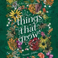 Title: Things That Grow, Author: Meredith Goldstein