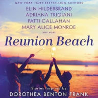 Title: Reunion Beach: Stories Inspired by Dorothea Benton Frank, Author: Adriana Trigiani