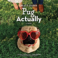 Title: Pug Actually, Author: Matt Dunn