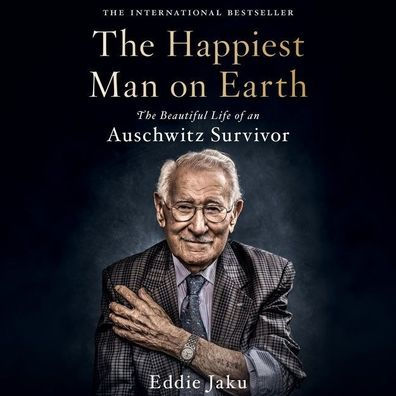 The Happiest Man on Earth by Eddie Jaku Raphael Corkhill Jacek