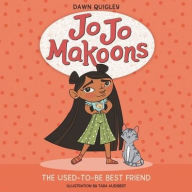 Title: Jo Jo Makoons: The Used-to-Be Best Friend, Author: Dawn Quigley