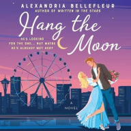 Title: Hang the Moon, Author: Alexandria Bellefleur
