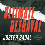 Title: Ultimate Betrayal, Author: Joseph Badal