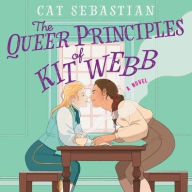 Title: The Queer Principles of Kit Webb, Author: Cat Sebastian
