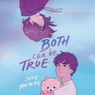 Title: Both Can Be True, Author: Jules Machias