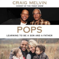 Title: Pops: Learning to Be a Son and a Father, Author: Craig Melvin