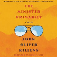 Title: The Minister Primarily, Author: John Oliver Killens