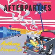 Title: Afterparties, Author: Anthony Veasna So