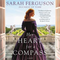 Title: Her Heart for a Compass, Author: Sarah Ferguson