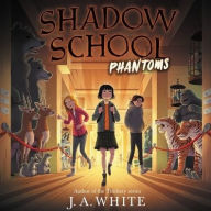 Title: Shadow School #3:: Phantoms, Author: J. A. White