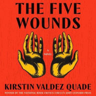 Title: The Five Wounds, Author: Kristin Valdez Quade