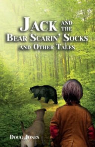 Title: Jack and the Bear Scarin' Socks and Other Tales, Author: Doug Jones