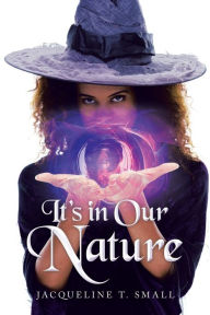 Title: It's in Our Nature, Author: Jacqueline T. Small