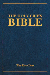 Title: The Holy Crip's Bible, Author: The Kiwe Don