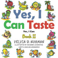 Title: Yes, I Can Taste: Book Ii, Author: Velvia D. Norman