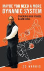 Maybe You Need a More Dynamic System: Coaching High School Basketball
