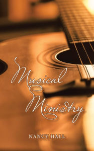 Title: Musical Ministry, Author: Nancy Hall