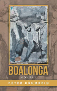 Title: Boalonga: Novela, Author: Peter Krumbein