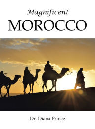 Title: Magnificent Morocco, Author: Diana Prince