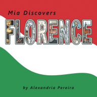 Title: Mia Discovers Florence, Author: Alexandria Pereira