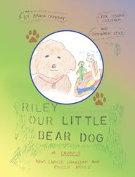 Title: Riley Our Little Bear Dog, Author: Bruce Connolly