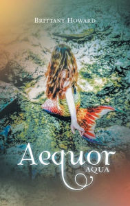 Title: Aequor: Aqua, Author: Brittany Howard