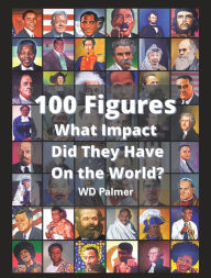 Title: 100 World Leaders Who Left Their Mark, Author: WD Palmer