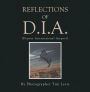 Reflections of D.I.A.