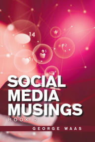 Title: Social Media Musings: Book 2, Author: George Waas