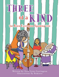 Title: Three of a Kind: The Allen Carrington Spalding Trio, Author: Terri Lyne Carrington