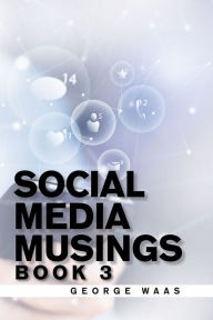 Title: Social Media Musings: Book 3, Author: George Waas