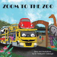 Title: Zoom to the Zoo, Author: Dr. Kelleyerin Clabaugh