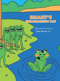 Title: Emany's Embarrassing Day, Author: Noel Brown Jr