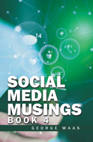 Title: Social Media Musings: Book 4, Author: George Waas