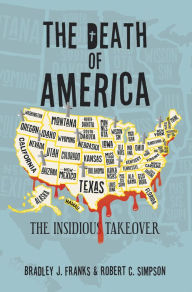 Title: The Death of America: The Insidious Takeover, Author: Bradley J. Franks