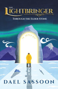 Title: The Lightbringer: Through the Elder Stone, Author: Dael Sassoon