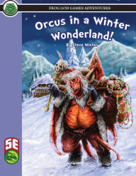 Title: Orcus in a Winter Wonderland 5e, Author: Steve Winter