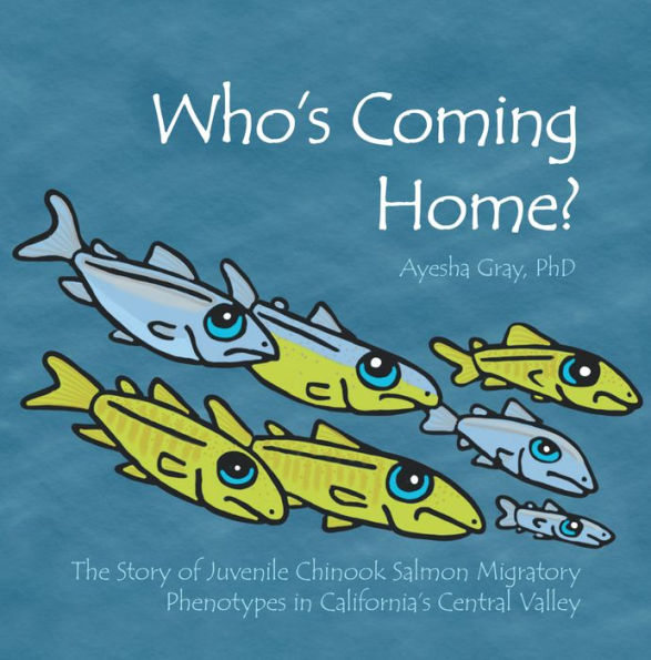 Who's Coming Home?: The Story of Juvenile Chinook Salmon Migratory Phenotypes in California's Central Valley
