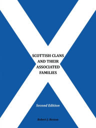 Title: Scottish Clans and Their Associated Families: Second Edition, Author: Robert J. Heston