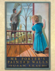 Title: Mr. Porter's Painted Walls, Author: Susan Leach