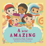 Title: A Is for Amazing, Author: Kelly Anderson