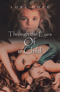 Title: Through the Eyes of a Child, Author: Lori Dove