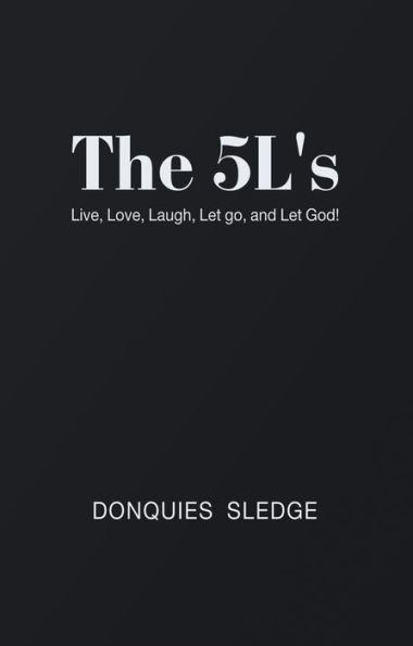 The 5L's: Live, Love, Laugh, Let Go, and Let God!