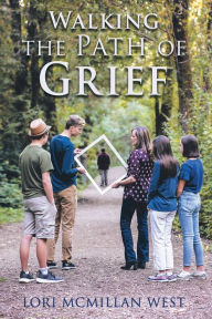 Title: Walking the Path of Grief, Author: Lori McMillan West